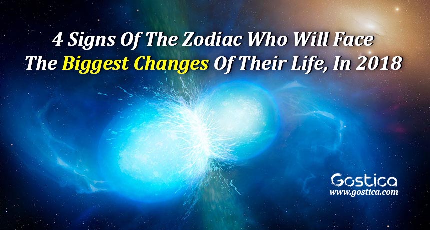 4-Signs-Of-The-Zodiac-Who-Will-Face-The-Biggest-Changes-Of-Their-Life-In-2018-2.jpg