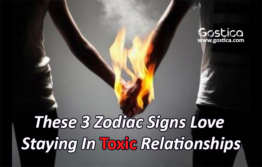 These-3-Zodiac-Signs-Love-Staying-In-Toxic-Relationships.jpg