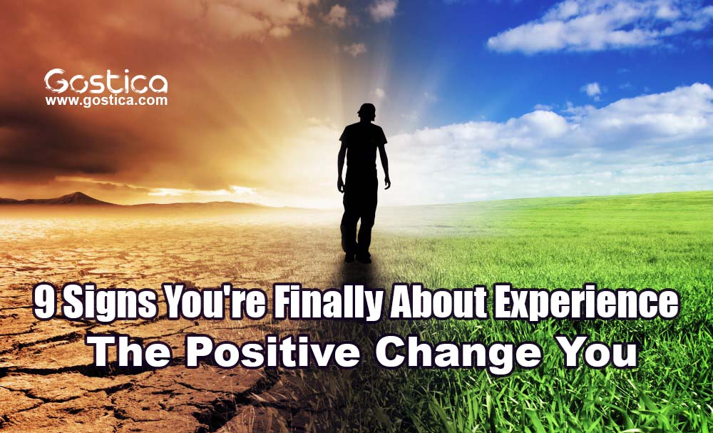 9-Signs-Youre-Finally-About-Experience-The-Positive-Change-You.jpg