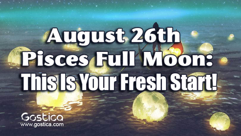 August-26th-Pisces-Full-Moon-This-Is-Your-Fresh-Start.jpg