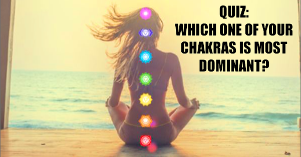 Which One Of Your Chakras Is Most Dominant TEST