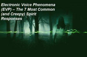 Electronic Voice Phenomena (EVP)