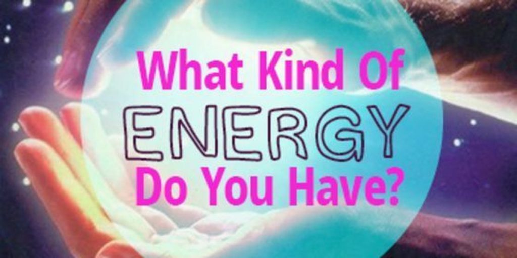 Discover What Kind Of Energy Do You Have - TEST