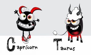 Taurus and Capricorn.