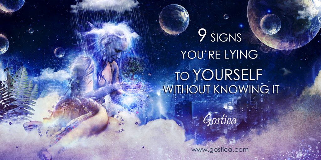 9 Signs You’re Lying to Yourself Without Knowing It – GOSTICA