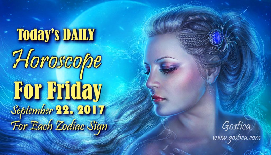 Today’s DAILY Horoscope For Friday, September 22, 2017 For Each Zodiac Sign
