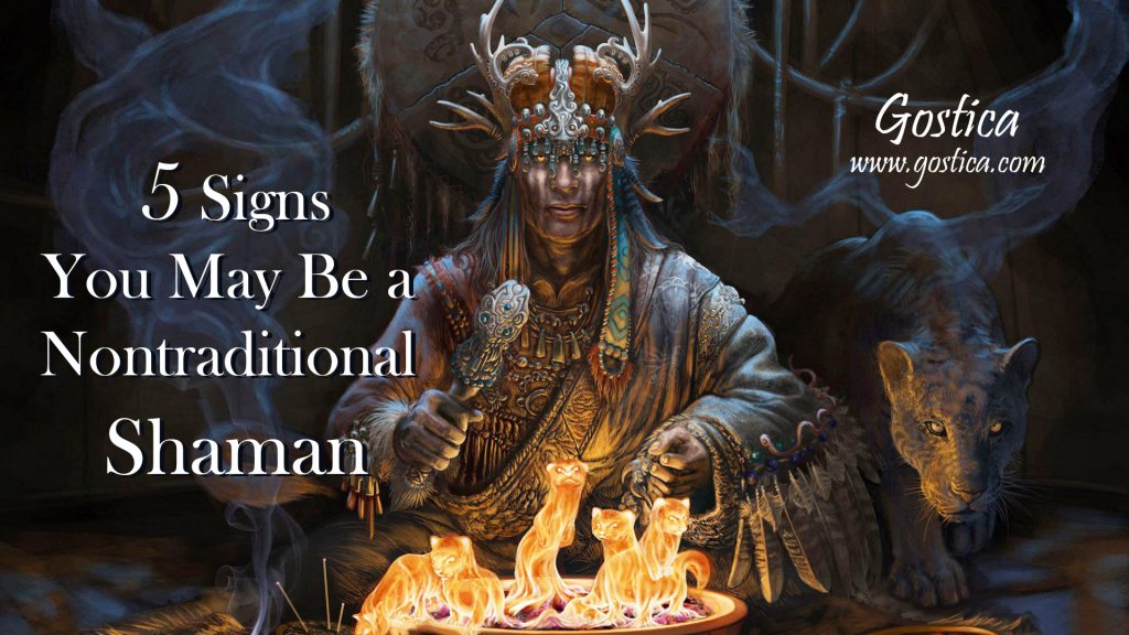 5 Signs You May Be a Nontraditional Shaman – GOSTICA