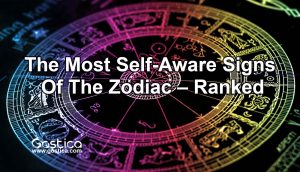 The Most Self-aware Signs Of The Zodiac – Ranked – Gostica