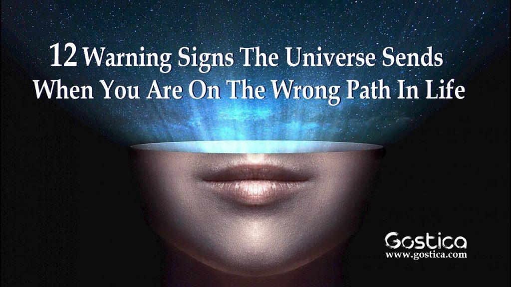 12 Warning Signs The Universe Sends When You Are On The Wrong Path In ...