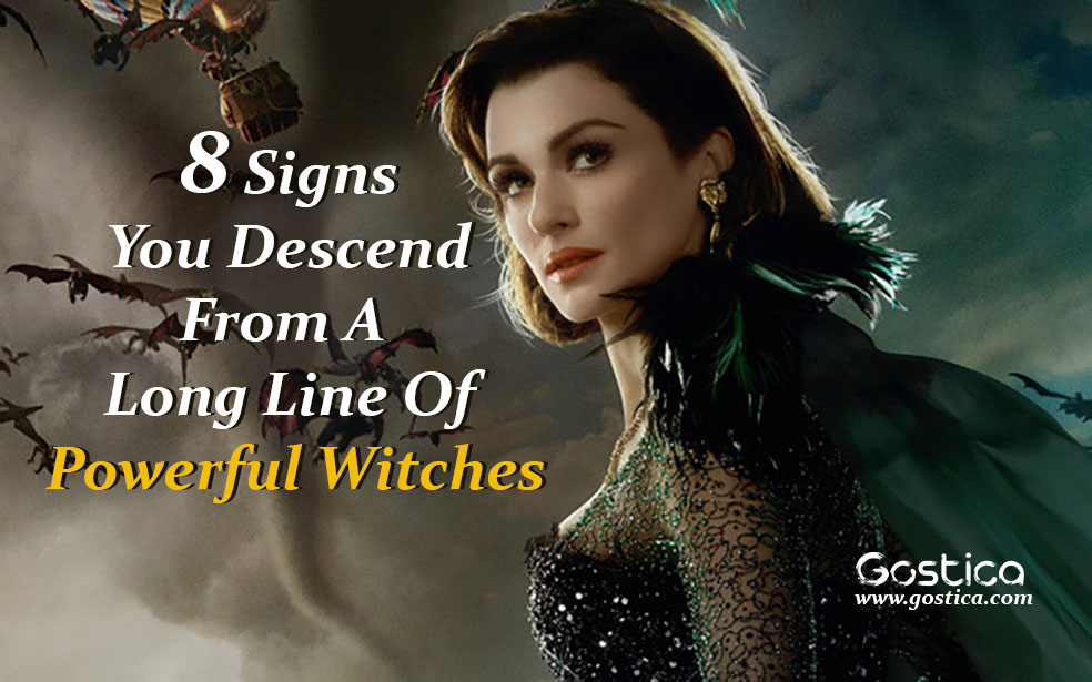 8 Signs You Descend From A Long Line Of Powerful Witches