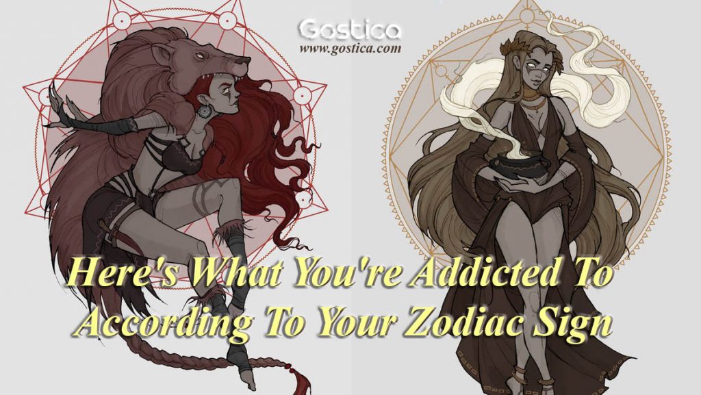 Here’s What You’re Addicted To, According To Your Zodiac Sign – GOSTICA