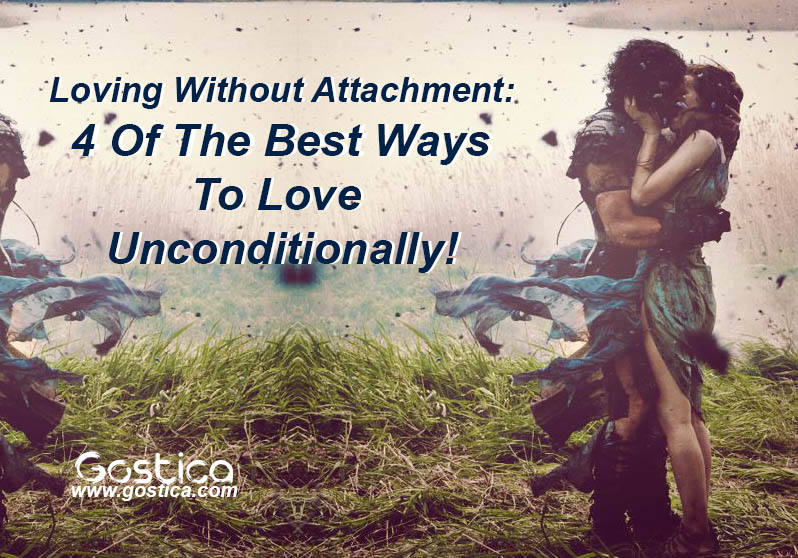 Loving-Without-Attachment-4-Of-The-Best-Ways-To-Love-Unconditionally.jpg