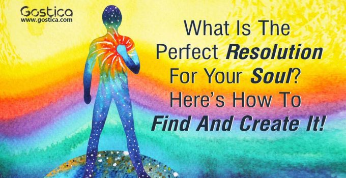 What-Is-The-Perfect-Resolution-For-Your-Soul-Here’s-How-To-Find-And-Create-It.jpg
