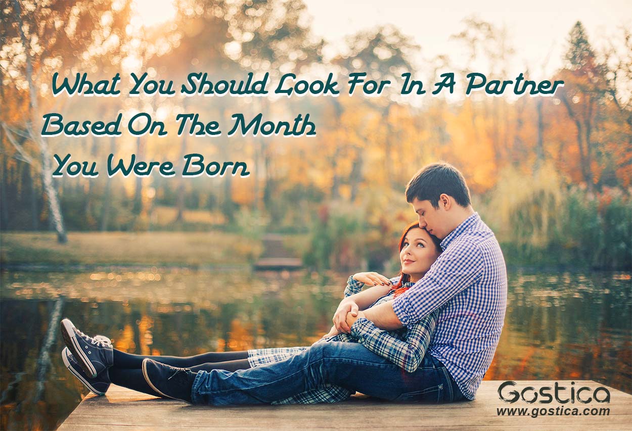 What You Should Look For In A Partner Based On The Month You Were Born 