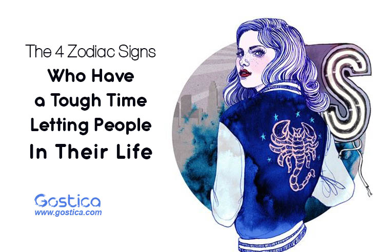 The-4-Zodiac-Signs-Who-Have-a-Tough-Time-Letting-People-In-Their-Life.jpg
