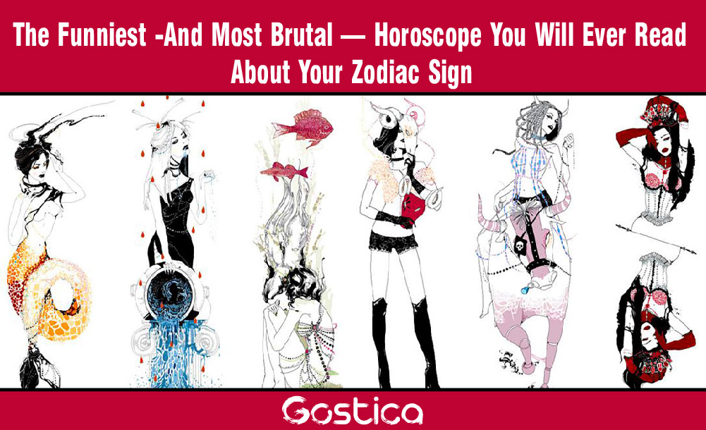 The-Funniest-And-Most-Brutal-–-Horoscope-You-Will-Ever-Read-About-Your-Zodiac-Sign1-01.jpg