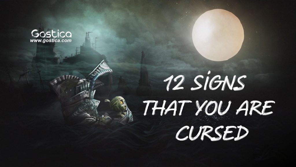 12 Signs that You are Cursed GOSTICA