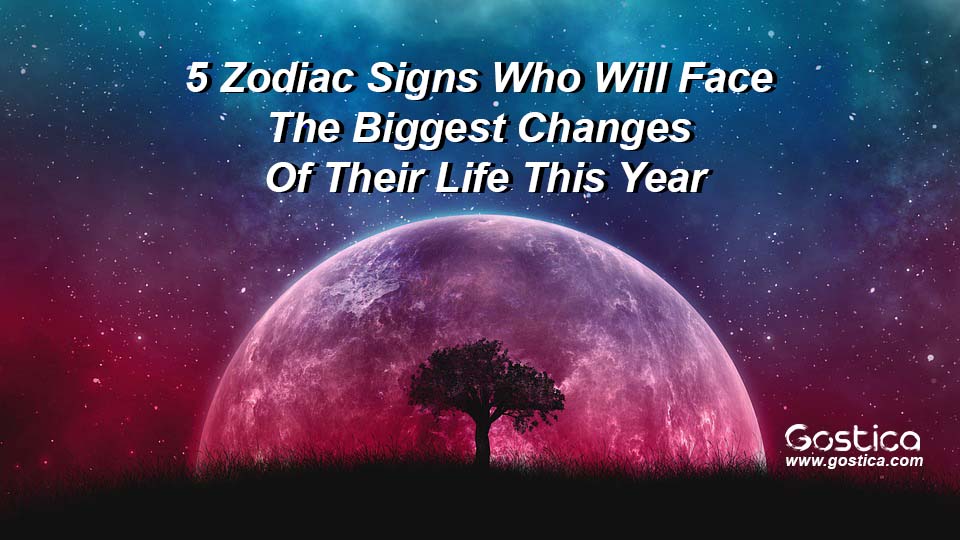 5-Zodiac-Signs-Who-Will-Face-The-Biggest-Changes-Of-Their-Life-This-Year.jpg
