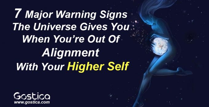 7-Major-Warning-Signs-The-Universe-Gives-You-When-You’re-Out-Of-Alignment-With-Your-Higher-Self.jpg