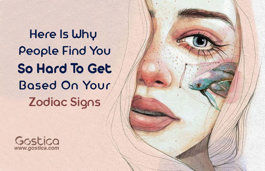 Here-Is-Why-People-Find-You-So-Hard-To-Get-Based-On-Your-Zodiac-Signs.jpg
