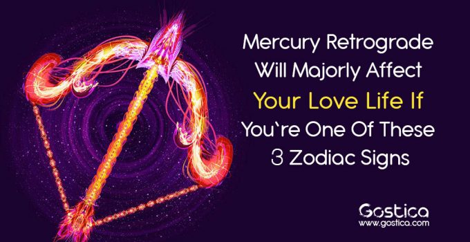 Mercury-Retrograde-Will-Majorly-Affect-Your-Love-Life-If-You’re-One-Of-These-3-Zodiac-Signs.jpg