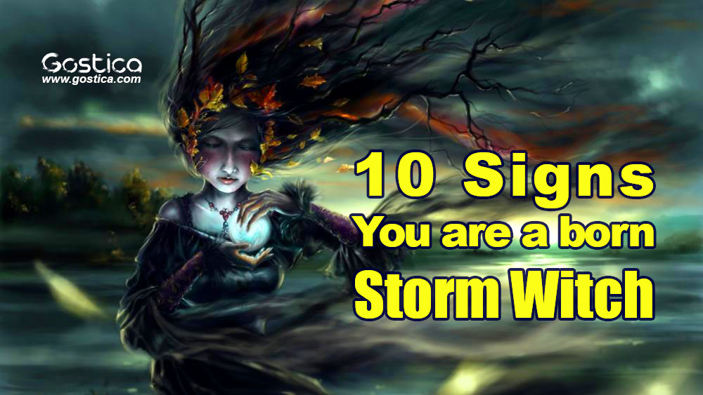 10 Signs You are a born Storm Witch