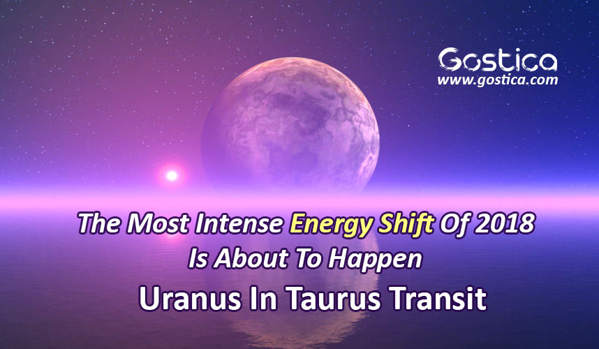 The-Most-Intense-Energy-Shift-Of-2018-Is-About-To-Happen-–-Uranus-In-Taurus-Transit.jpg