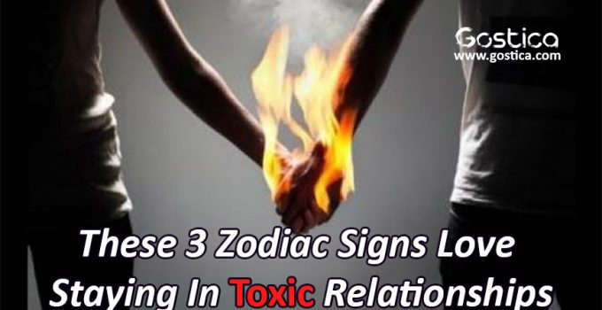 These-3-Zodiac-Signs-Love-Staying-In-Toxic-Relationships.jpg