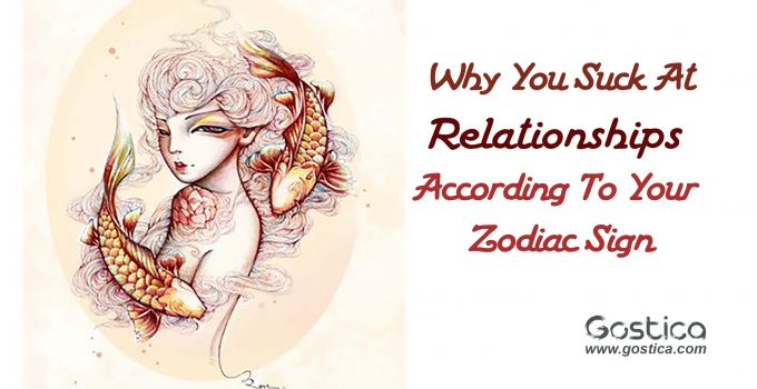 Why-You-Suck-At-Relationships-–-According-To-Your-Zodiac-Sign.jpg