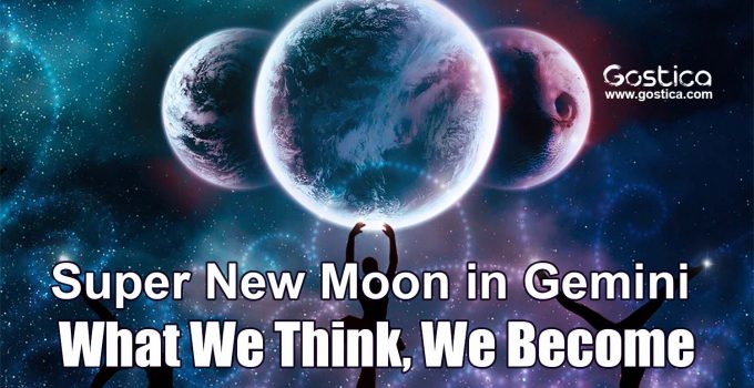 Super-New-Moon-in-Gemini-–-What-We-Think-We-Become.jpg