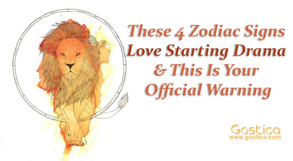 These 4 Zodiac Signs Love Starting Drama & This Is Your Official ...