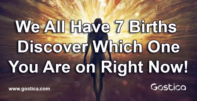 We-All-Have-7-Births-–-Discover-Which-One-You-Are-on-Right-Now.jpg