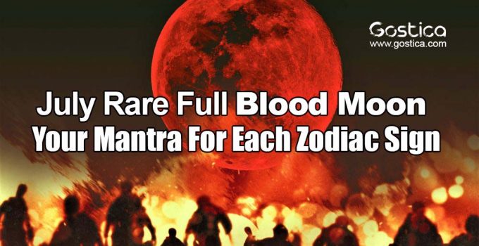 July-Rare-Full-Blood-Moon-–-Your-Mantra-For-Each-Zodiac-Sign.jpg