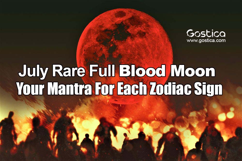 July-Rare-Full-Blood-Moon-–-Your-Mantra-For-Each-Zodiac-Sign.jpg