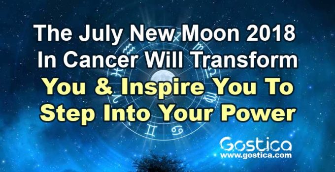 The-July-New-Moon-2018-In-Cancer-Will-Transform-You-Inspire-You-To-Step-Into-Your-Power.jpg