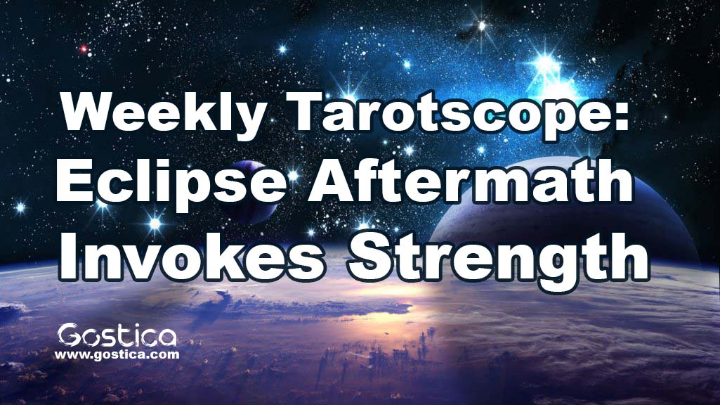 Weekly-Tarotscope-Eclipse-Aftermath-Invokes-Strength.jpg