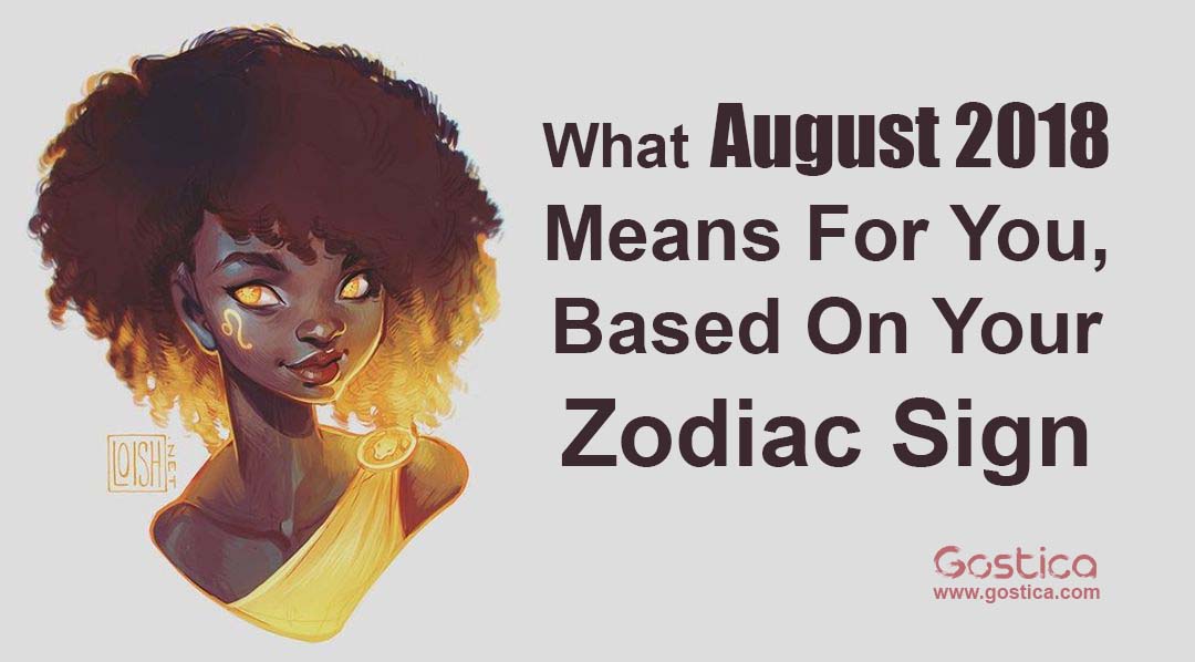 What-August-2018-Means-For-You-Based-On-Your-Zodiac-Sign.jpg