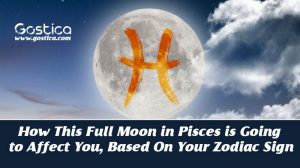 How This Full Moon in Pisces is Going to Affect You, Based On Your ...