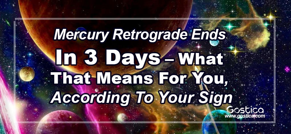 Mercury-Retrograde-Ends-In-3-Days-–-What-That-Means-For-You-According-To-Your-Sign.jpg