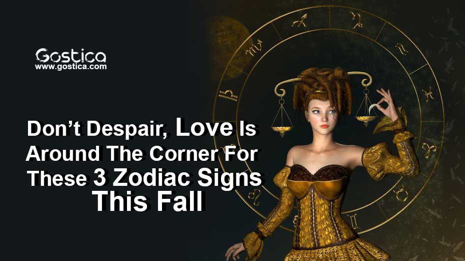 Don’t-Despair-Love-Is-Around-The-Corner-For-These-3-Zodiac-Signs-This-Fall.jpg