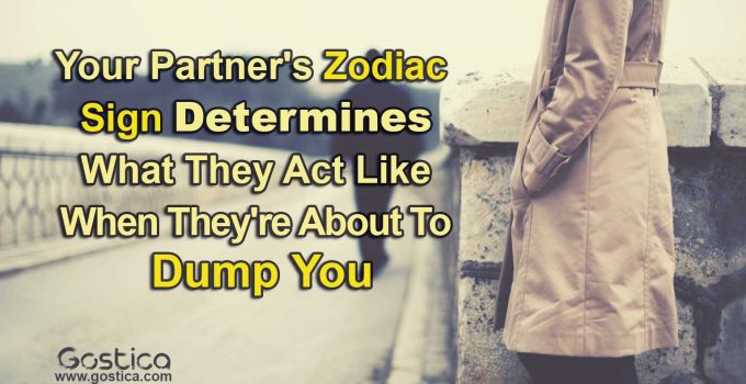 Your-Partners-Zodiac-Sign-Determines-What-They-Act-Like-When-Theyre-About-To-Dump-You.jpg