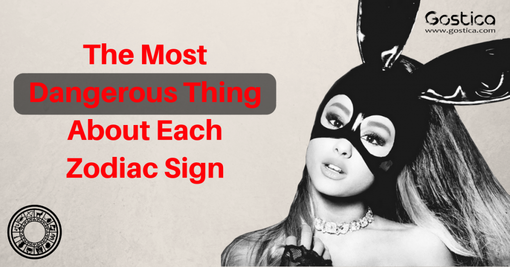 The Most Dangerous Thing About Each Zodiac Sign – GOSTICA