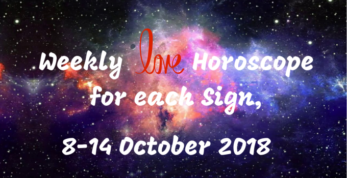 Weekly Love Horoscope for each Sign, 8-14 October 2018