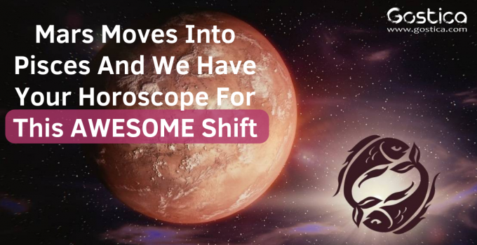 Mars Moves Into Pisces And We Have Your Horoscope For This AWESOME Shift