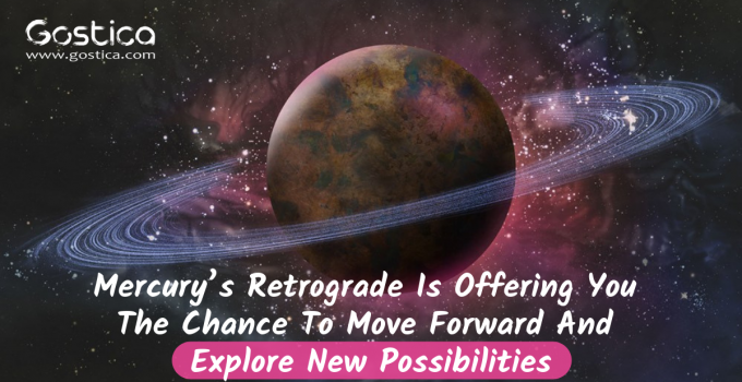 Mercury’s Retrograde Is Offering You The Chance To Move Forward And Explore New Possibilities