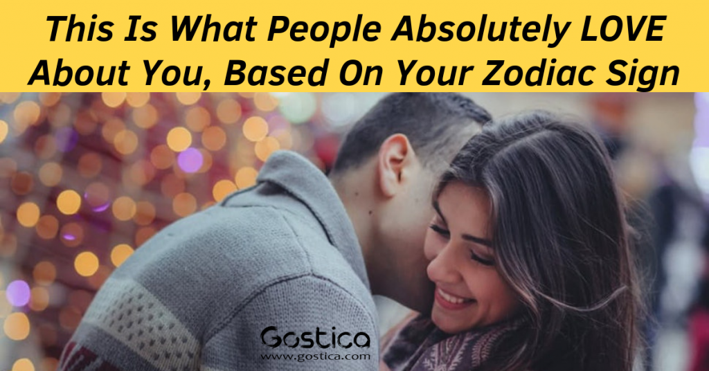 This Is What People Absolutely LOVE About You, Based On Your Zodiac ...