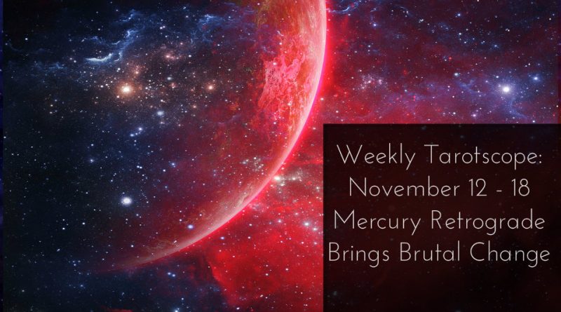 Weekly Tarotscope The Most Brutal Retrograde Of The Year Brings Trouble
