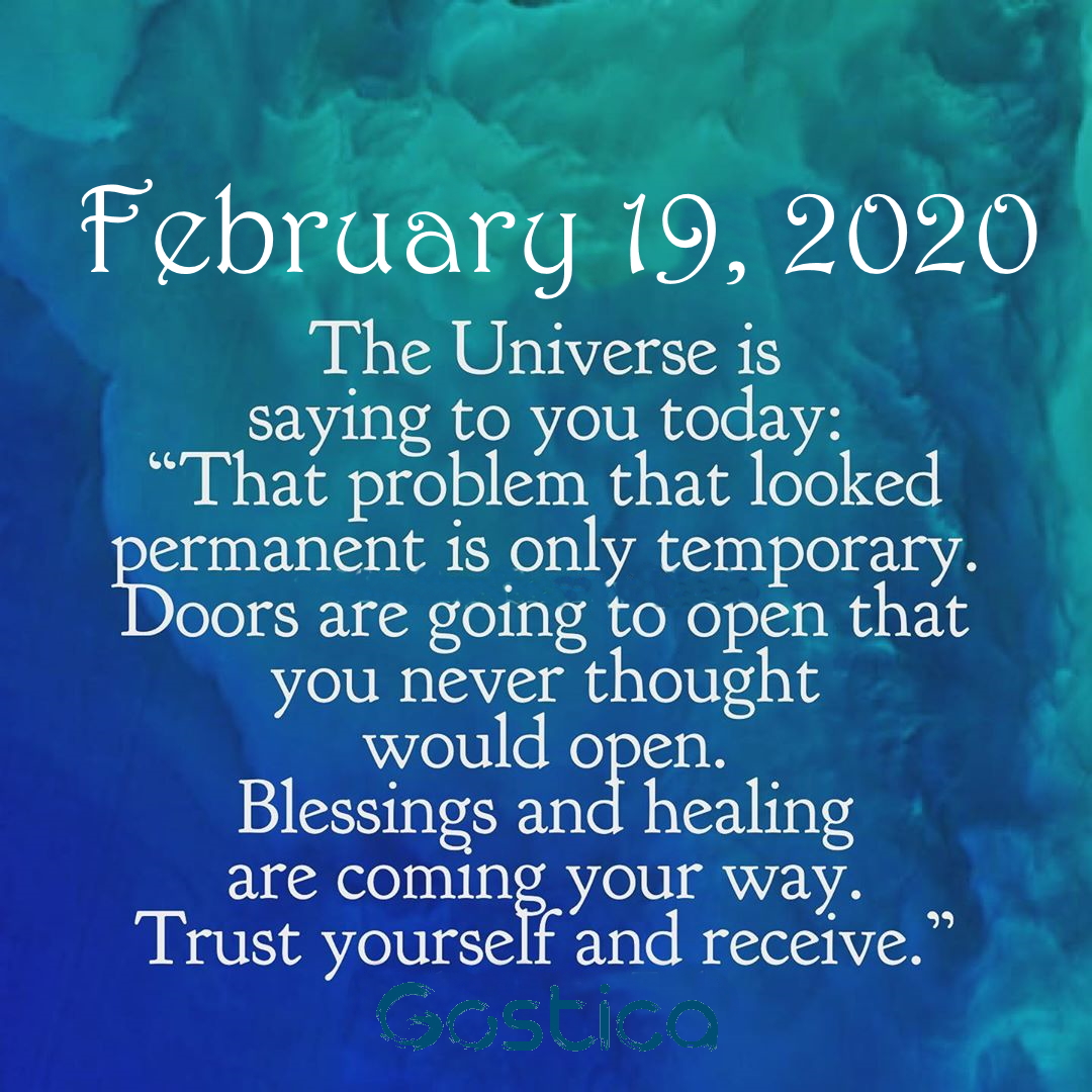 Today’s Message From The Universe: Wednesday, February 19, 2020 – GOSTICA